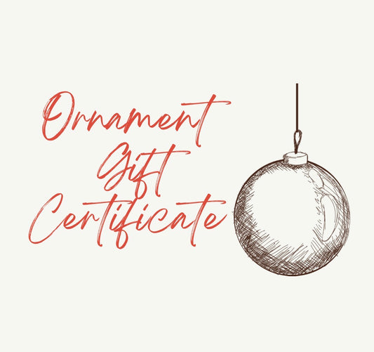 Ornament Gift Certificate - January 2026 Delivery